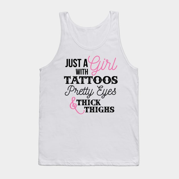 Just a Girl with Tattoos and Thick Thighs Tank Top by erinmizedesigns